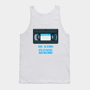 Be Kind Please Rewind Tank Top